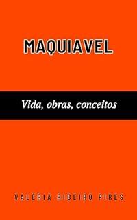 Maquiavel Vida Obras Conceitos Ebook Resumo Ler Online E Pdf