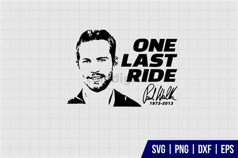 One Last Ride Paul Walker Svg Gravectory