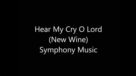 Hear My Cry O Lord Symphony Music Youtube