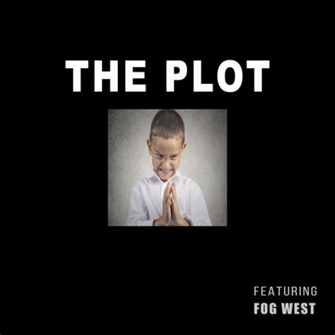 Stream The Plot By Fog West Listen Online For Free On Soundcloud