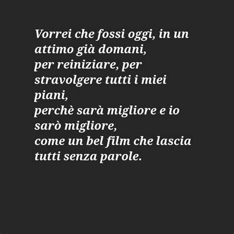 Vorrei Che Fosse Oggi In Un Attimo Gi Domani Per Iniziare Per