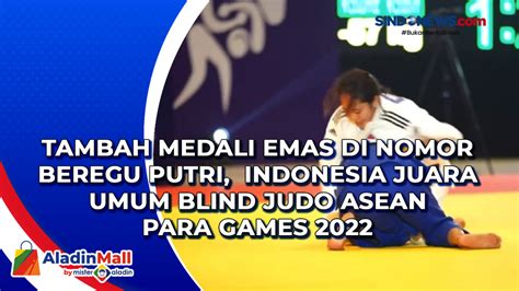 Tambah Medali Emas Di Nomor Beregu Putri Indonesia Juara Umum Blind