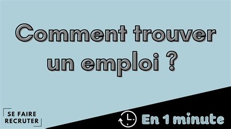 En Minute Comment Trouver Un Emploi Youtube