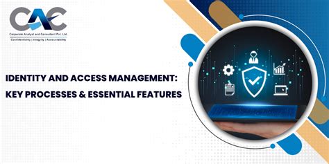 Identity And Access Management Key Processes And Essential Features