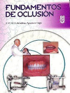 Fundamentos de Oclusión Anselmo Apodaca Lugo ODONTO libros