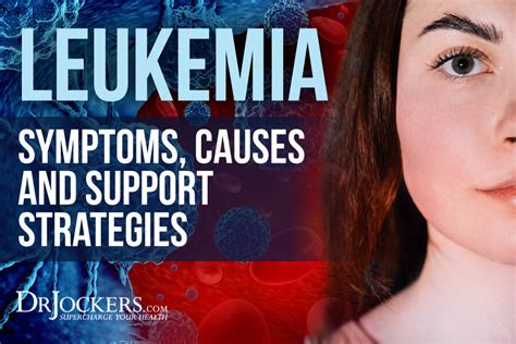 Leukemia Symptoms Causes And Support Strategies