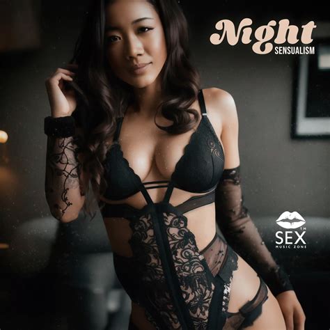 Night Sensualism Sexy Slow Vibes Sex Music Zone的专辑 Apple Music