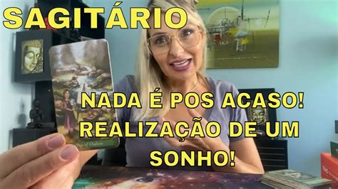 SAGITÁRIO NADA É POR ACASO REALIZAÇÃO DE UM SONHO YouTube