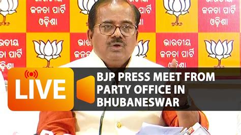 🔴 Live Bjp Press Meet From Party Office In Bhubaneswar Youtube