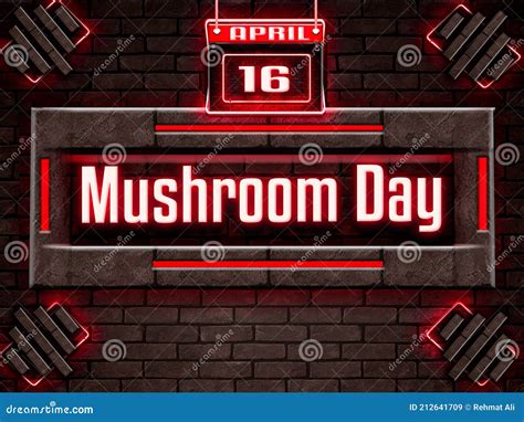 16 April Mushroom Day Neon Text Effect On Bricks Background Stock