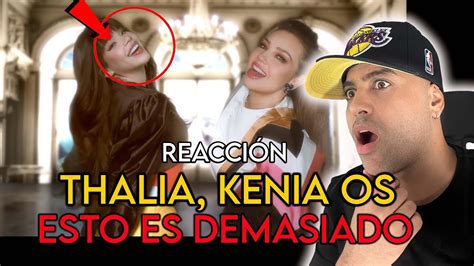 Thalia Kenia OS Para No Verte Más ESTO ES DEMASIADO REACCIÓN YouTube