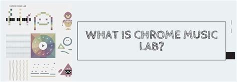 What is Chrome Music Lab?