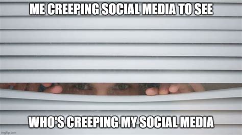 Social Media Creeper Imgflip