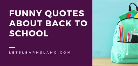 100 Funny Quotes About Back to School: Funny, But True! - Lets Learn Slang