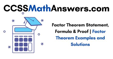 Factor Theorem Statement, Formula & Proof | Factor Theorem Examples and Solutions – CCSS Math ...