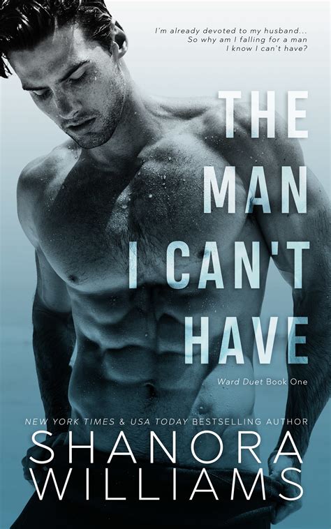 The Man I Can't Have (Ward Duet, #1) by Shanora Williams | Goodreads