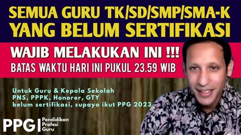 SEGERA SEMUA GURU KEPALA SEKOLAH BELUM SERTIFIKASI WAJIB LAKUKAN INI