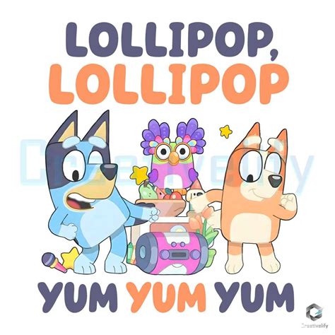 Bluey Chattermax Lollipop Yum Yum Yum Png Creativelify