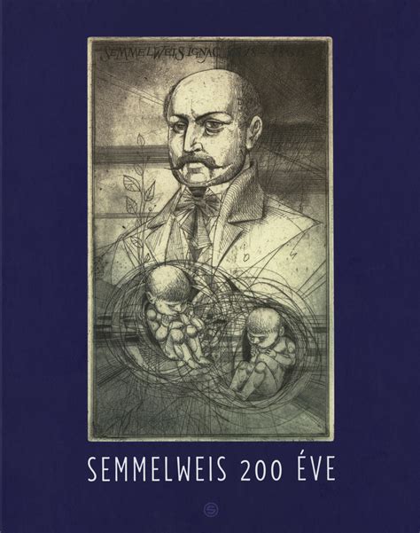 Ignaz Semmelweis The Savior Of Mothers American Journal Of