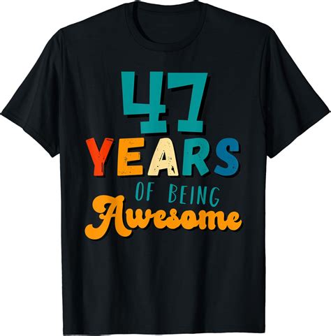 Amazon 47 Years Of Being Awesome Shirt Funny 47th Birthday Gift T