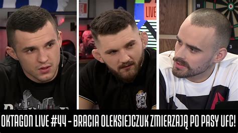 OKTAGON LIVE 44 BRACIA OLEKSIEJCZUK ZMIERZAJĄ PO PASY UFC YouTube