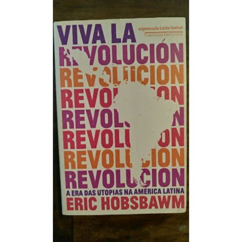 Livro Viva La Revolucion Eric Hobsbawm Shopee Brasil