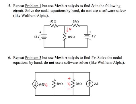 Solved 5 Repeat Problem 1 But Use Mesh Analysis To Find IX Chegg