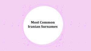 Iranian Surnames 1000+ Most Common Last Names in Iran