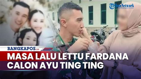 Terkuak Masa Lalu Lettu Fardana Pria Diduga Calon Suami Ayu Ting Ting