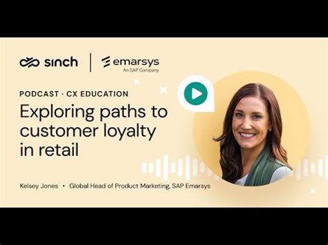 Exploring Paths To Customer Loyalty In Retail With Kelsey Jones From