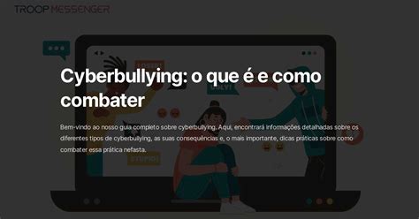 Cyberbullying O Que é E Como Combater