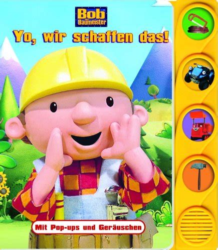 Bob Der Baumeister Yo Wir Schaffen Das By HiT Entertainment Goodreads