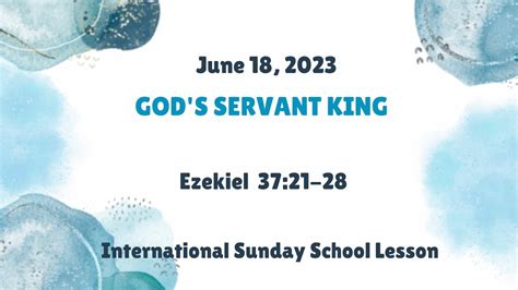 Sunday School Lesson God S Servant King June Youtube