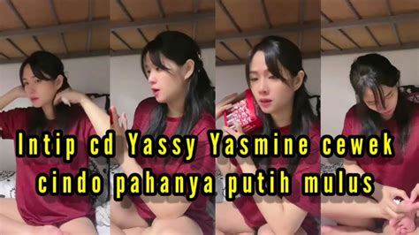 Intip Cd Yassy Yasmine Cewek Cindo Pahanya Putih Mulus YouTube