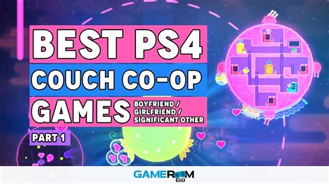 Best Ps4 Couch Co Op Games To Play With Your Girlfriend Boyfriend Or