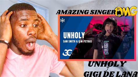 Gigi De Lana Unholy Sam Smith Cover Reaction Youtube