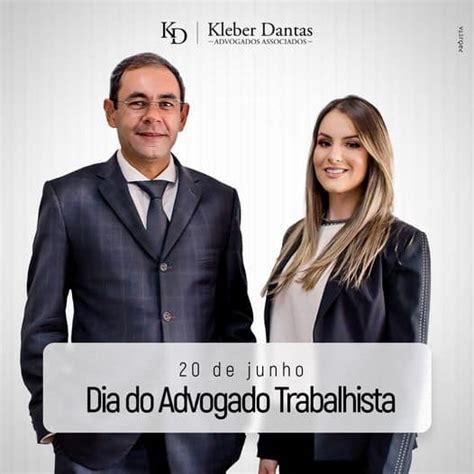 Dia Do Advogado Trabalhista Kleber Dantas Advogados Associados