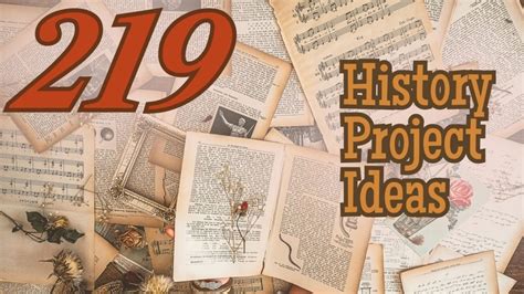 219 In Depth History Project Ideas That Will Fuel Your Creativity