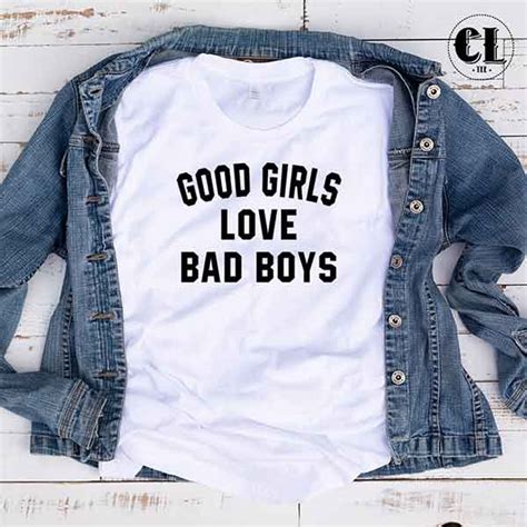 T-Shirt Good Girls Love Bad Boys ~ Clotee.com