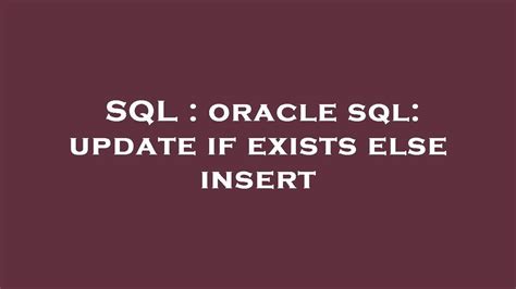 Sql Oracle Sql Update If Exists Else Insert Youtube