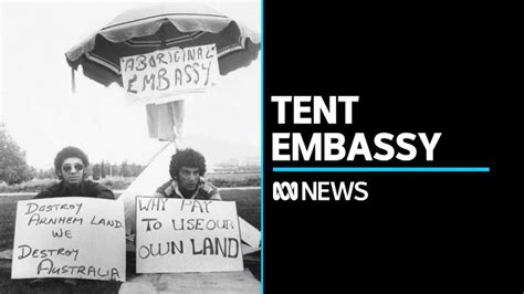 The Aboriginal Tent Embassy Stands Strong Fifty Years On Abc News