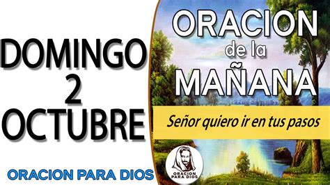 Oración de la mañana de hoy Domingo 2 de octubre 2022 Oracion del dia