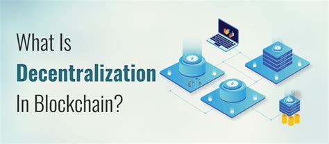 What Is Decentralization In Blockchain