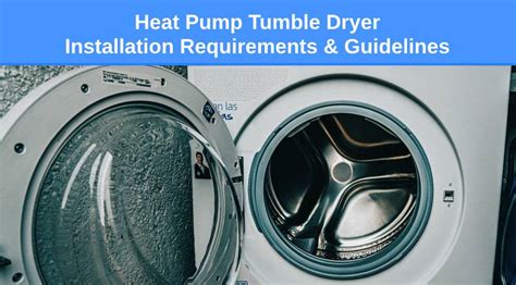 Heat Pump Tumble Dryer Installation Requirements & Guidelines - Check ...