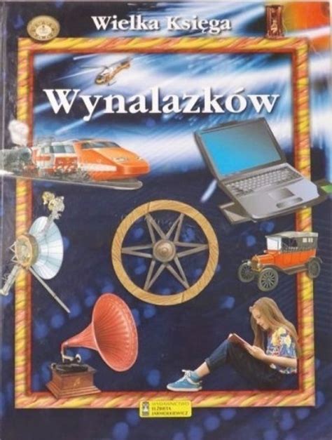 Wielkie Wynalazki Encyklopedia Niska Cena Na Allegro Pl