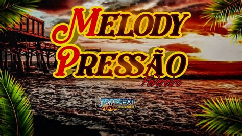 SET MELODY NOVO PRESSÃO FEVEREIRO 2022 Dj Jeferson Consagrado YouTube