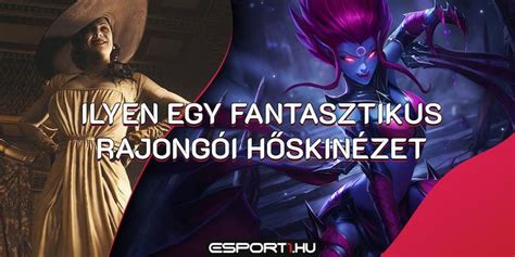 Esport1 LoL Így nézne ki Evelynn Lady Dimitrescuként