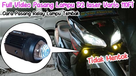 Pasang Lampu Tembak D2 Laser Relay Di Honda Vario 110fi YouTube