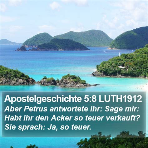 Apostelgeschichte 5 8 LUTH1912 Aber Petrus Antwortete Ihr Sage Mir