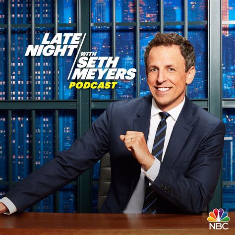 Late Night with Seth Meyers Podcast | Listen via Stitcher Radio On Demand